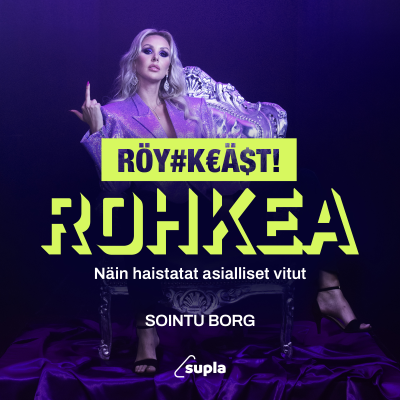 Röyhkeästi rohkea. Näin haistatat asialliset vitut