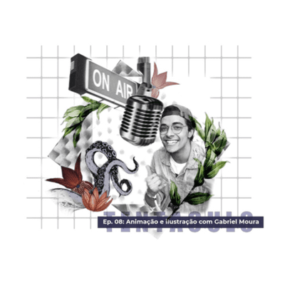 episode EP8 - Animação e Ilustração com Gabriel Moura artwork