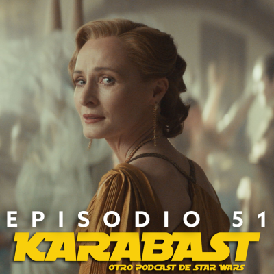 episode Karabast feat. El Aftershow - Episodio 51 - ANDOR S02, Arco 1 artwork