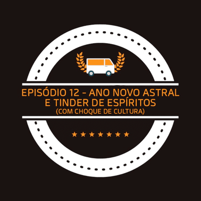 episode Ano Novo Astral e Tinder de Espíritos (Episódio 12) artwork