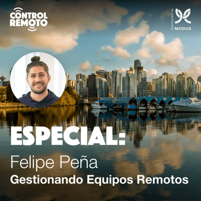 episode Especial: Gestionando Equipos Remotos junto a Felipe Peña artwork