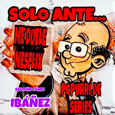 episode Solo Ante... #22 Especial Series 2 | Ibañez artwork