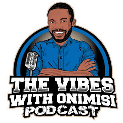 The Vibes With Onimisi Podcast