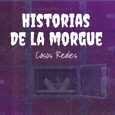 episode HISTORIAS REALES DE LA MORGUE ( Se recomienda discreción ⚠️ ) artwork