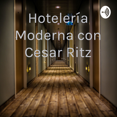 Imagen de portada del espectáculo Hotelería Moderna con Cesar Ritz