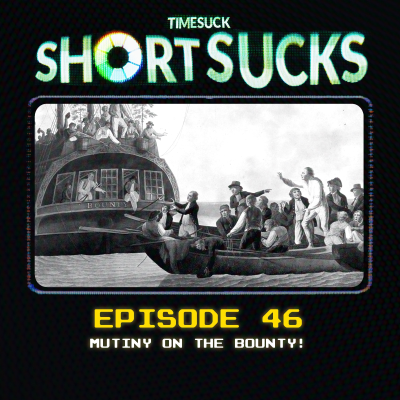 episode Short Suck #46: Mutiny on the Bounty! artwork