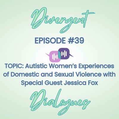 episode Episode #39 Autistic Women’s Experiences of Domestic and Sexual Violence with Jessica Fox artwork
