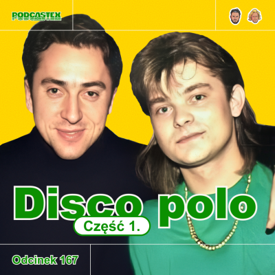 episode ODCINEK 167: Skąd się wzięło disco polo? (disco polo, część 1) artwork