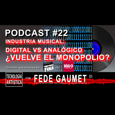 episode 022 - DIGITAL vs ANALÓGICO: ¿excusa para un MONOPOLIO? artwork