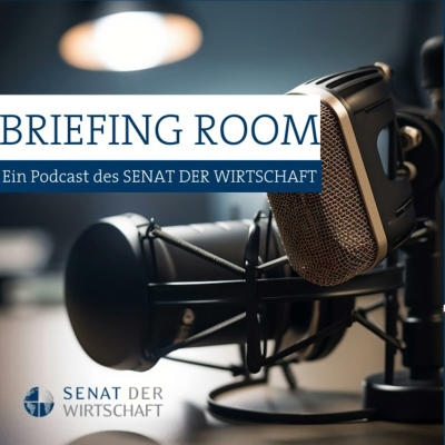 Briefing Room | Podcast des SENAT DER WIRTSCHAFT Österreich
