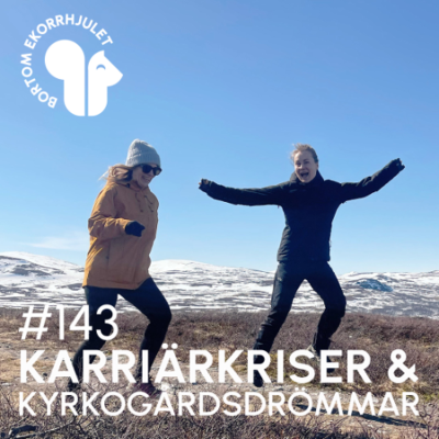 episode 143. Karriärkriser & kyrkogårdsdrömmar artwork