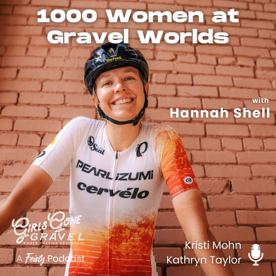 episode 1000 Women at Gravel Worlds with Hannah Shell (Episode 222) artwork