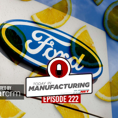 episode Ford Sues Lawyers; Shoemaker Outsmarts Tariffs; RIP Penny | Today in Manufacturing Ep. 222 artwork