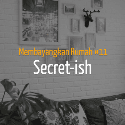 episode Membayangkan Rumah #11 - Secret-ish artwork