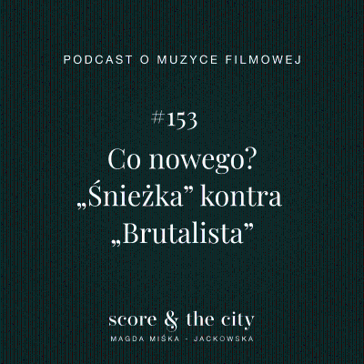episode Co nowego? „Śnieżka” kontra „Brutalista” - SATC #153 artwork