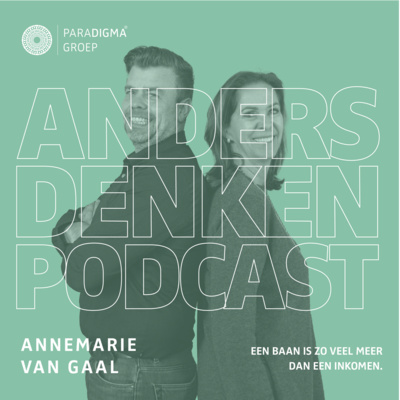 Annemarie van Gaal over het effect en het voorkomen van financiële problemen bij medewerkers | Anders Denken Podcast S2E01