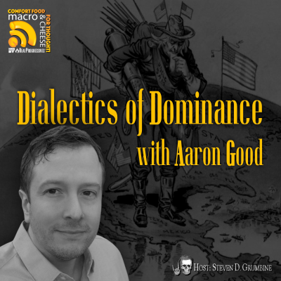 episode Ep 355 - Dialectics of Dominance with Aaron Good artwork