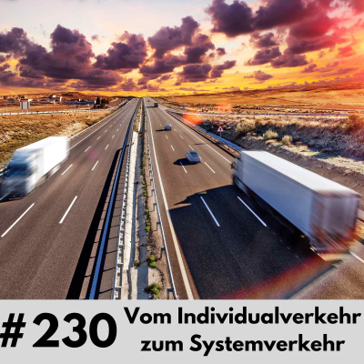 episode 230 - Vom Individualverkehr zum Systemverkehr artwork
