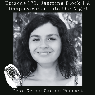 episode Episode 178: Jasmine Block | A Disappearance into the Night artwork
