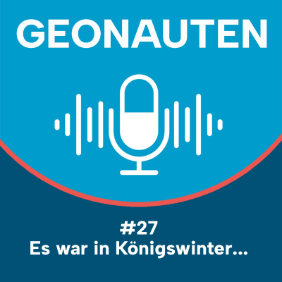 episode Geonauten #27 - Es war in Königswinter... artwork