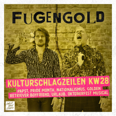 episode Kulturschlagzeilen KW28: Papst, Pride Month, Nationalismus, Golden Retriever Boyfriend, Urlaub, Oktoberfest Musical artwork