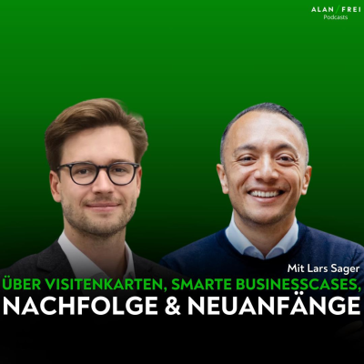 episode Lars Sager - Über Visitenkarten, smarte Businesscases, Nachfolge & Neuanfänge #129 artwork