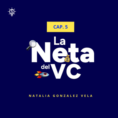 episode La Neta del VC 🚀: Cap. 5 - No te quedes sin gasolina y mucho más artwork