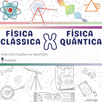 episode Física Clássica X Física Quântica artwork