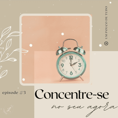 episode Concentre-se no seu agora artwork