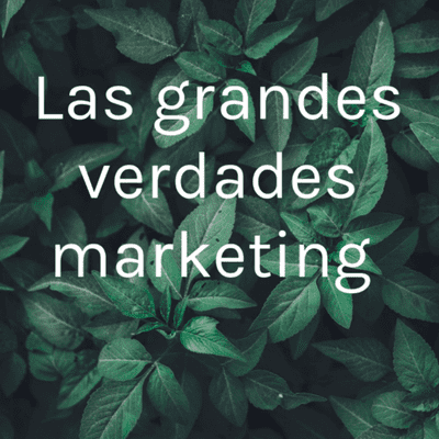 episode Grandes verdades del marketing. artwork