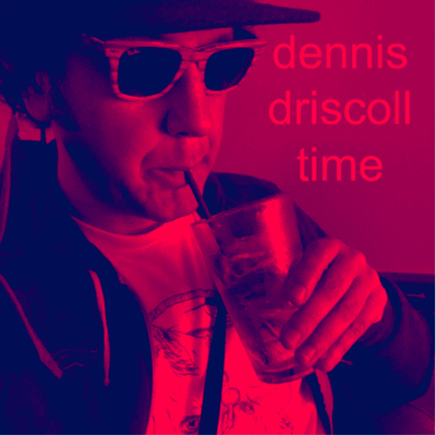 Dennis Driscoll Time