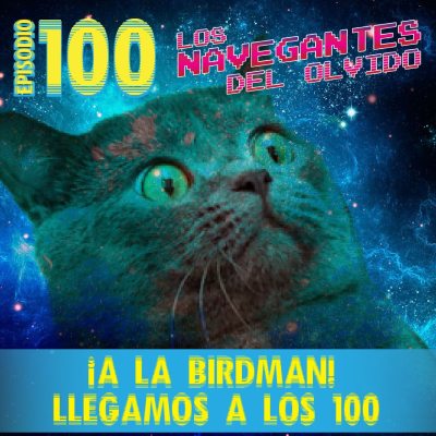 episode ¡A la Birdman! Llegamos a los 100 artwork