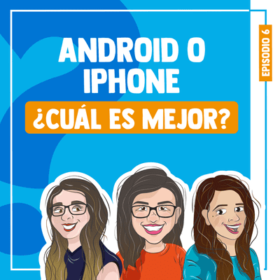 episode T1 Ep6 - Android o Iphone ¿Cuál es mejor? artwork