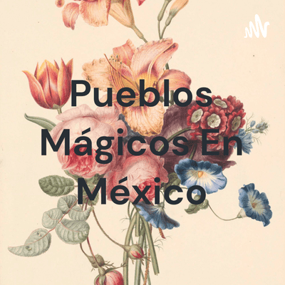 Imagen de portada del programa Pueblos Mágicos En México