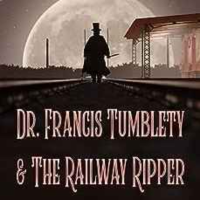 episode Michael L. Hawley - Dr. Francis Tumblety & The Railway Ripper artwork