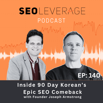 episode 140 - Inside 90 Day Korean’s Epic SEO Comeback – with Founder Joseph Armstrong artwork