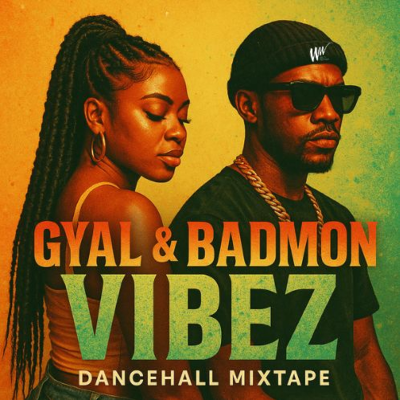 episode GYAL & BADMON VIBEZ DANCEHALL MIXTAPE artwork