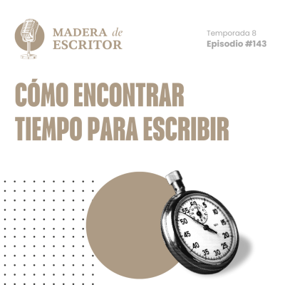 episode #143. Cómo encontrar tiempo para escribir artwork