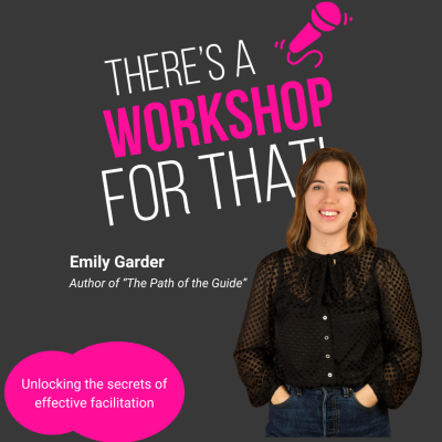 episode Episode 65: Creating the Map for Effective Facilitation with Emily Gardner artwork