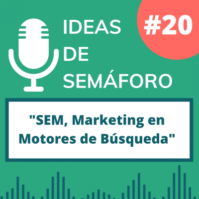 episode Capítulo 20: SEM | Marketing en Motores de Búsqueda. artwork