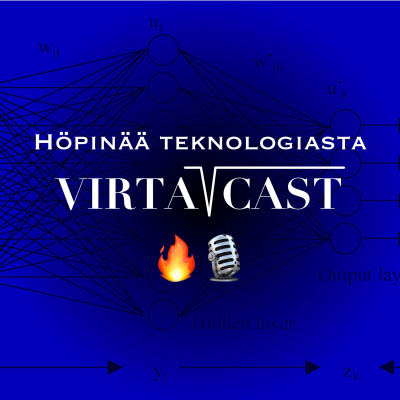 VirtaCast - Höpinää Teknologiasta