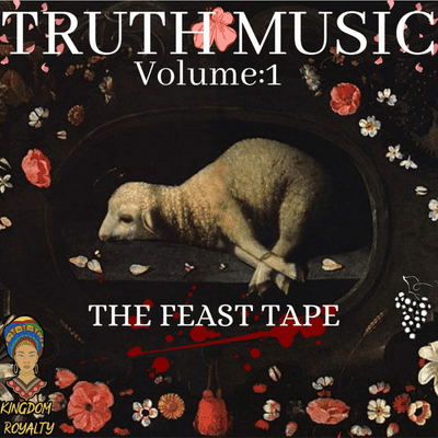 episode KINGDOM ROYALTY TRUTH MUSIC VOL.1 THE FEAST TAPE PART 1 artwork