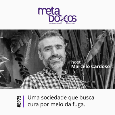 episode EP75 - Uma sociedade que busca cura por meio da fuga artwork