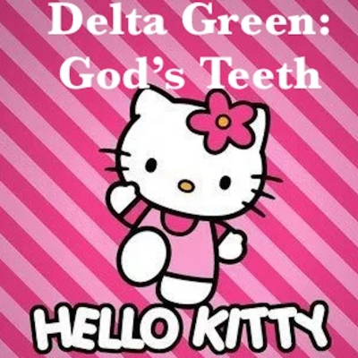 episode God's Teeth - Delta Green: Episode 29 - God's Law (3/3) artwork