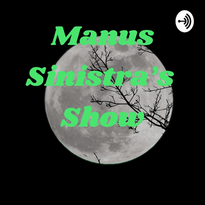 Manus Sinistra's Show