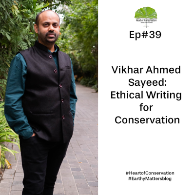 episode Vikhar Ahmed Sayeed: Ethical Writing for Conservation Ep#39 artwork