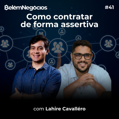 episode Como contratar de forma assertiva - PODCAST BELÉM NEGÓCIOS 041 artwork