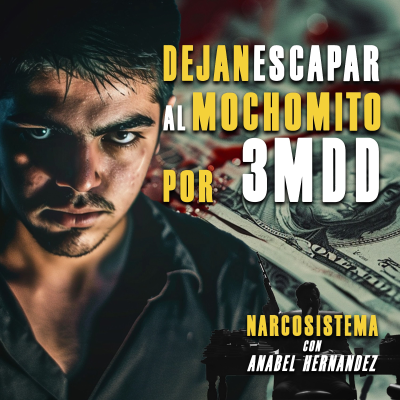 episode Dejan escapar a Mochomito por 3 mdd artwork