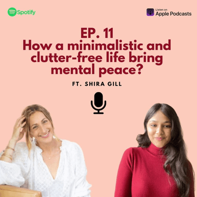 episode How a minimalistic and clutter-free life bring mental peace? ft. Shira Gill artwork