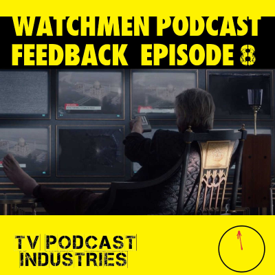 episode Watchmen Feedback Episode 8 by TV Podcast Industries artwork